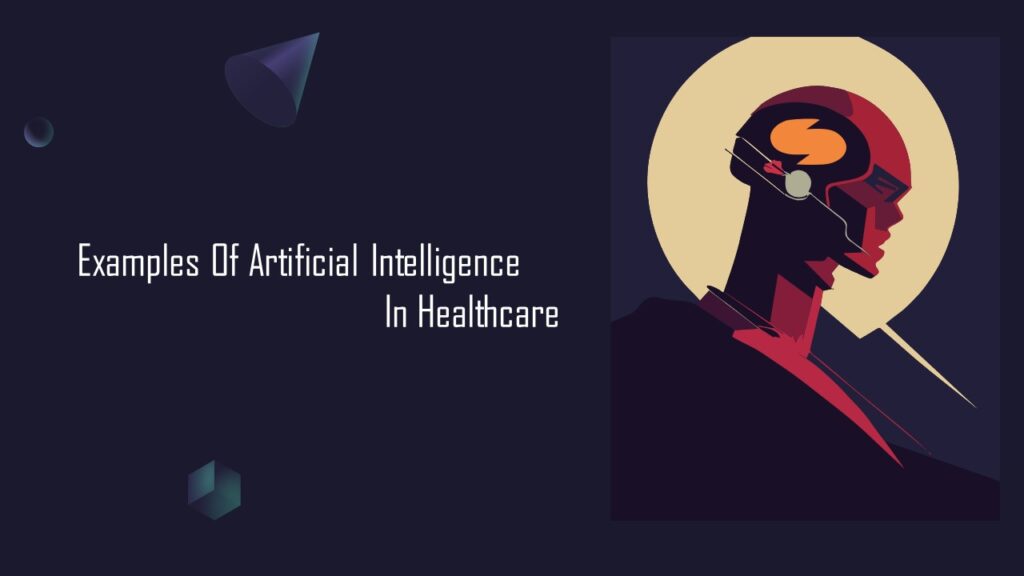 Examples of artificial intelligence in healthcare