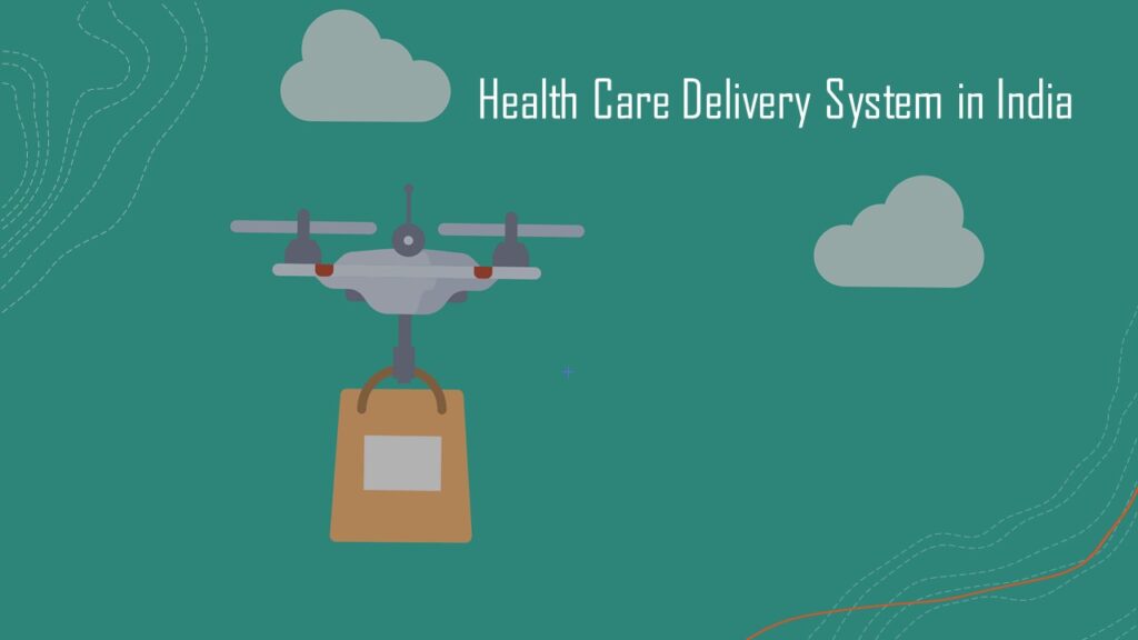 Health Care Delivery System in India