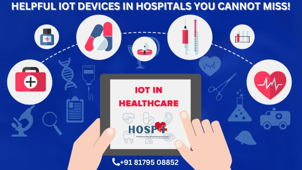 Helpful IoT devices in hospitals you cannot miss!