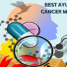 Best ayurvedic cancer medicines