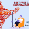 Best free cancer hospitals in India