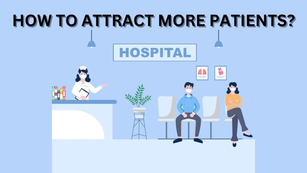 HOW TO ATTRACT MORE PATIENTS