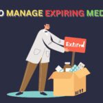 HOW TO MANAGE EXPIRING MEDICINES