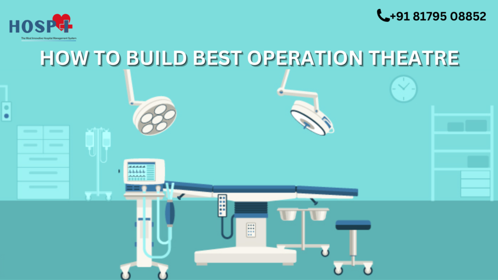 How to build best operation theatre