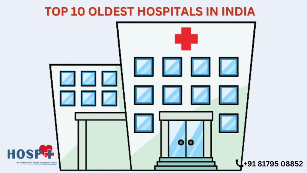 Top 10 Oldest hospitals in India