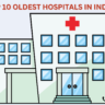 Top 10 Oldest hospitals in India