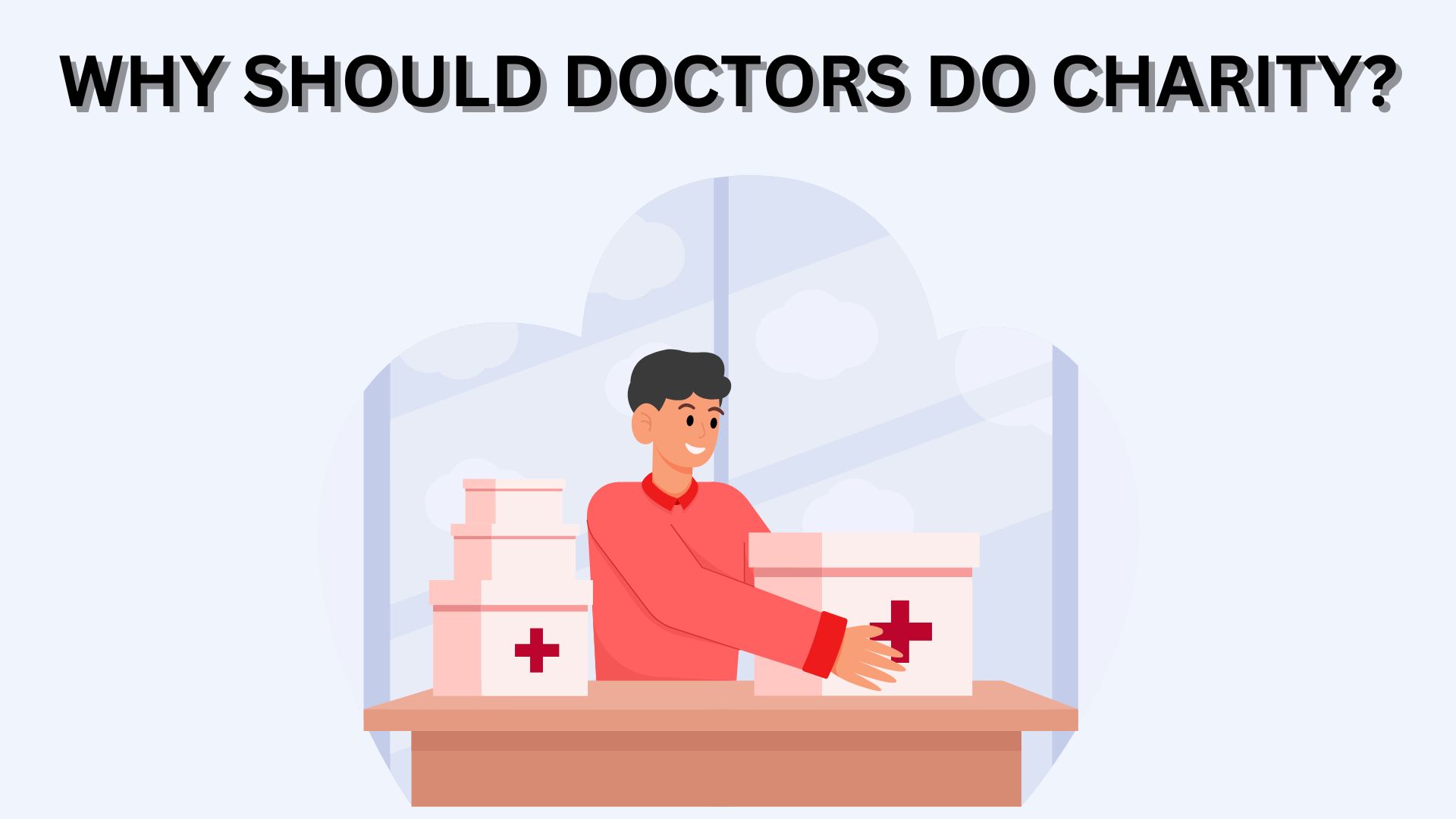 WHY SHOULD DOCTORS DO CHARITY