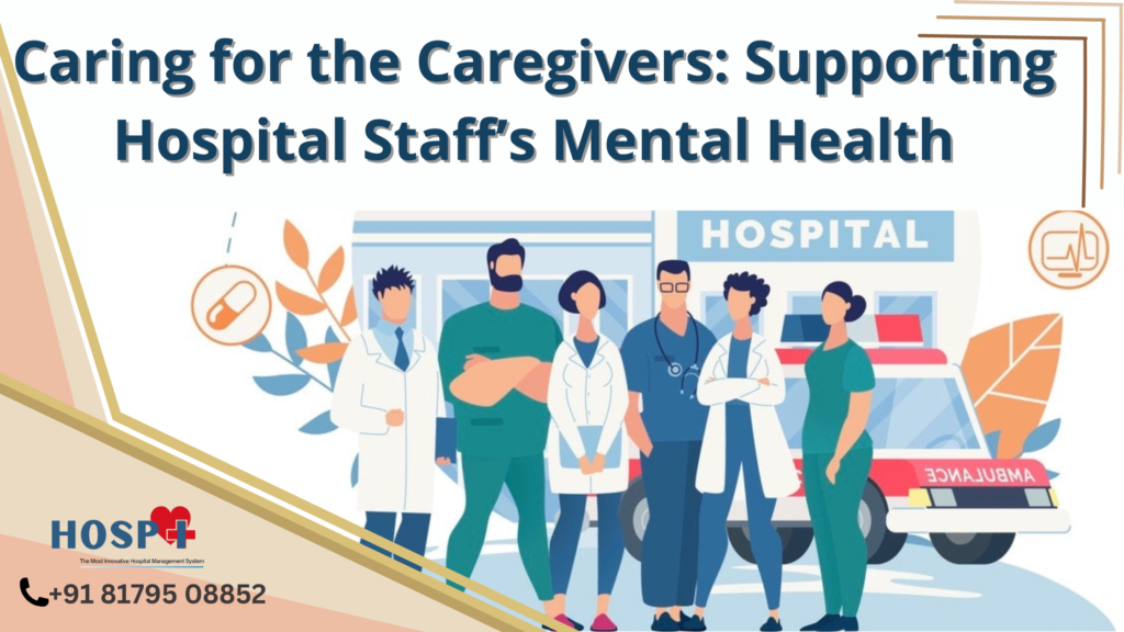 Caring for the Caregivers Supporting Hospital Staff’s Mental Health