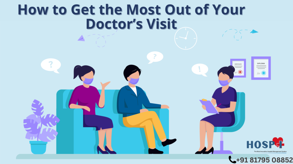 How to Get the Most Out of Your Doctor's Visit