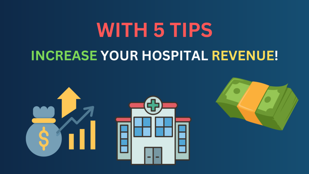 5 ways to increase hospital revenue