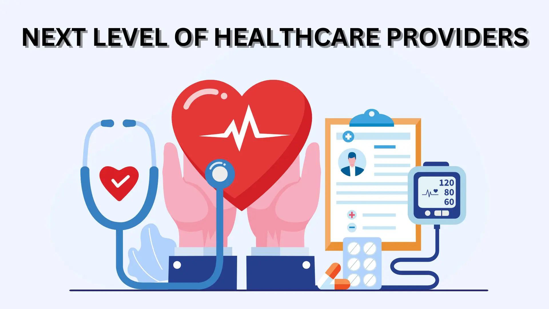 NEXT LEVEL OF HEALTHCARE PROVIDERS