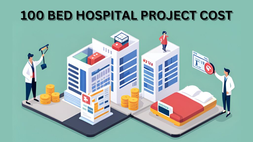 100 bed hospital project cost