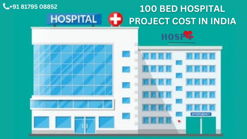 100 bed hospital project cost in india