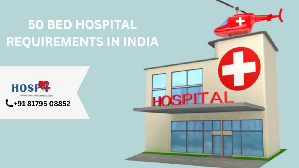 100 bed hospital requirements in india