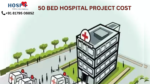 50 bed hospital project cost