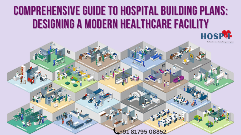 Comprehensive Guide to Hospital Building Plans: Designing a Modern Healthcare Facility