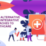 Exploring Alternative Medicine: Integrative Approaches to Healthcare