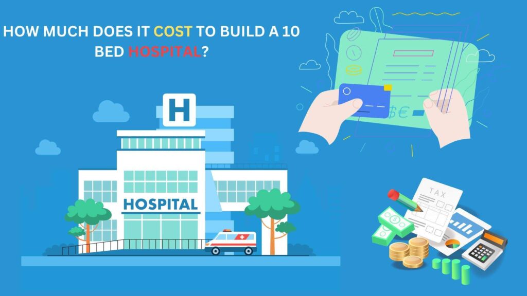 10 Bed Hospital Project Cost