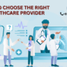 How to Choose the Right Healthcare Provider