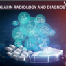 Integrating AI in Radiology and Diagnostic Imaging