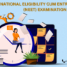 National Eligibility cum Entrance Test (NEET) Exams