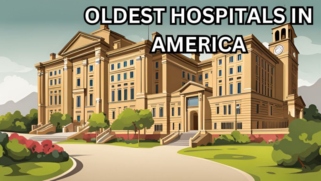 OLDEST HOSPITALS IN AMERICA