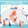 Promoting Preventive Care: Building a Healthier Future