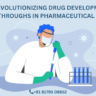 Revolutionizing Drug Development: Breakthroughs in Pharmaceutical Research
