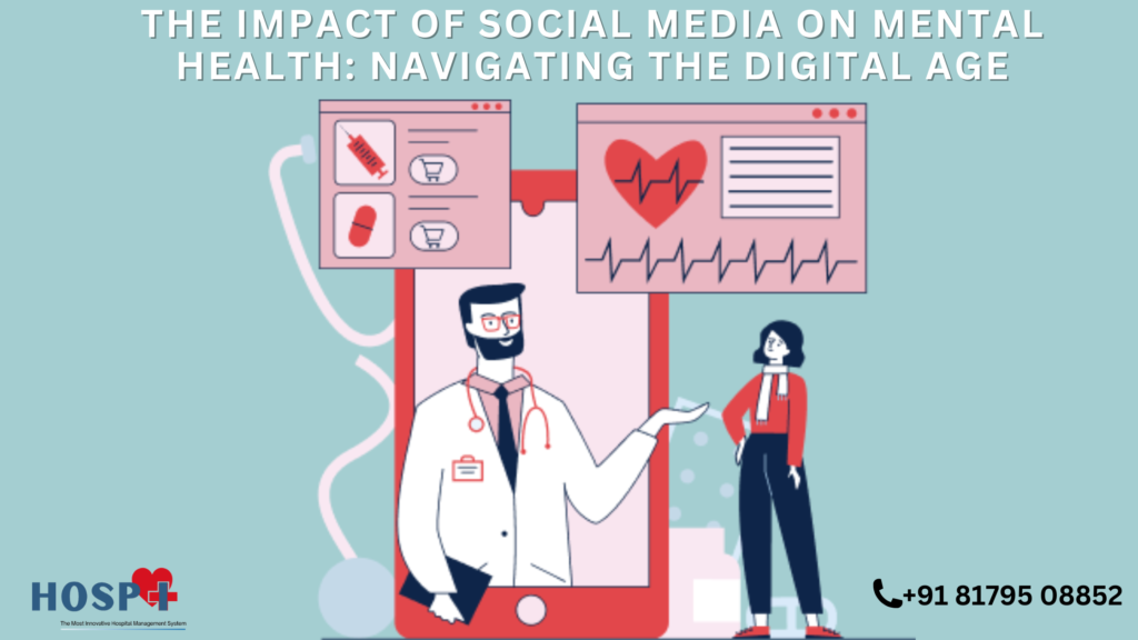 The Impact of Social Media on Mental Health: Navigating the Digital Age