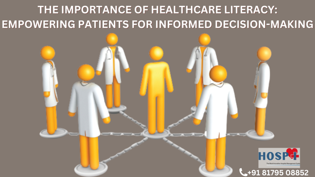 The Importance of Healthcare Literacy: Empowering Patients for Informed Decision-Making