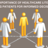 The Importance of Healthcare Literacy: Empowering Patients for Informed Decision-Making