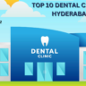 Top 10 Dental Clinic in Hyderabad
