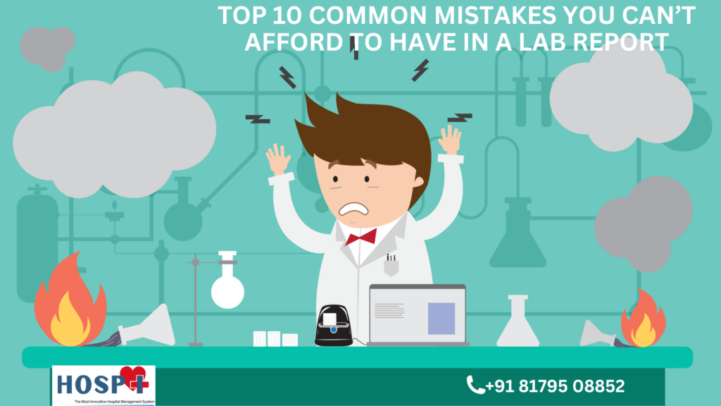 Top 10 common mistakes you can’t afford to have in a Lab Report