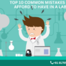 Top 10 common mistakes you can’t afford to have in a Lab Report