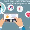 Top 5 Challenges faced by Hospitals in delivering Quality Healthcare
