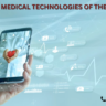 top 10 medical technologies of the future