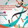 Future of Gene Editing: CRISPR Technology and Its Potential Medical Applications