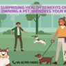 Surprising Health Benefits of Pets: How Owning a Pet Improves Your Well-being